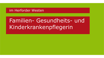 Familien- Gesundheits- Kinderkrankenpflegerin